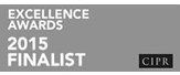 Excellence Awards. 2015 Finalist.  CIPR.